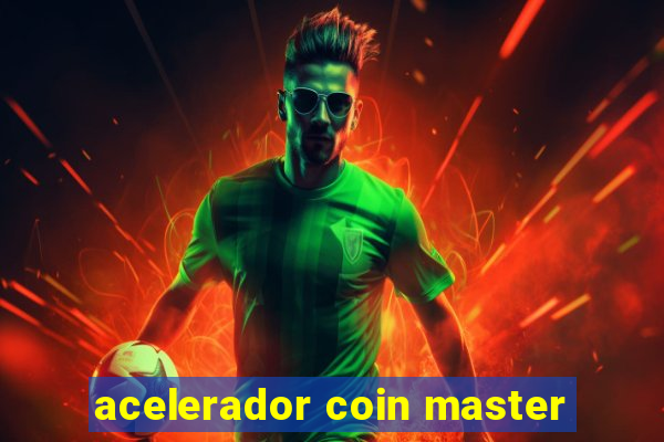 acelerador coin master